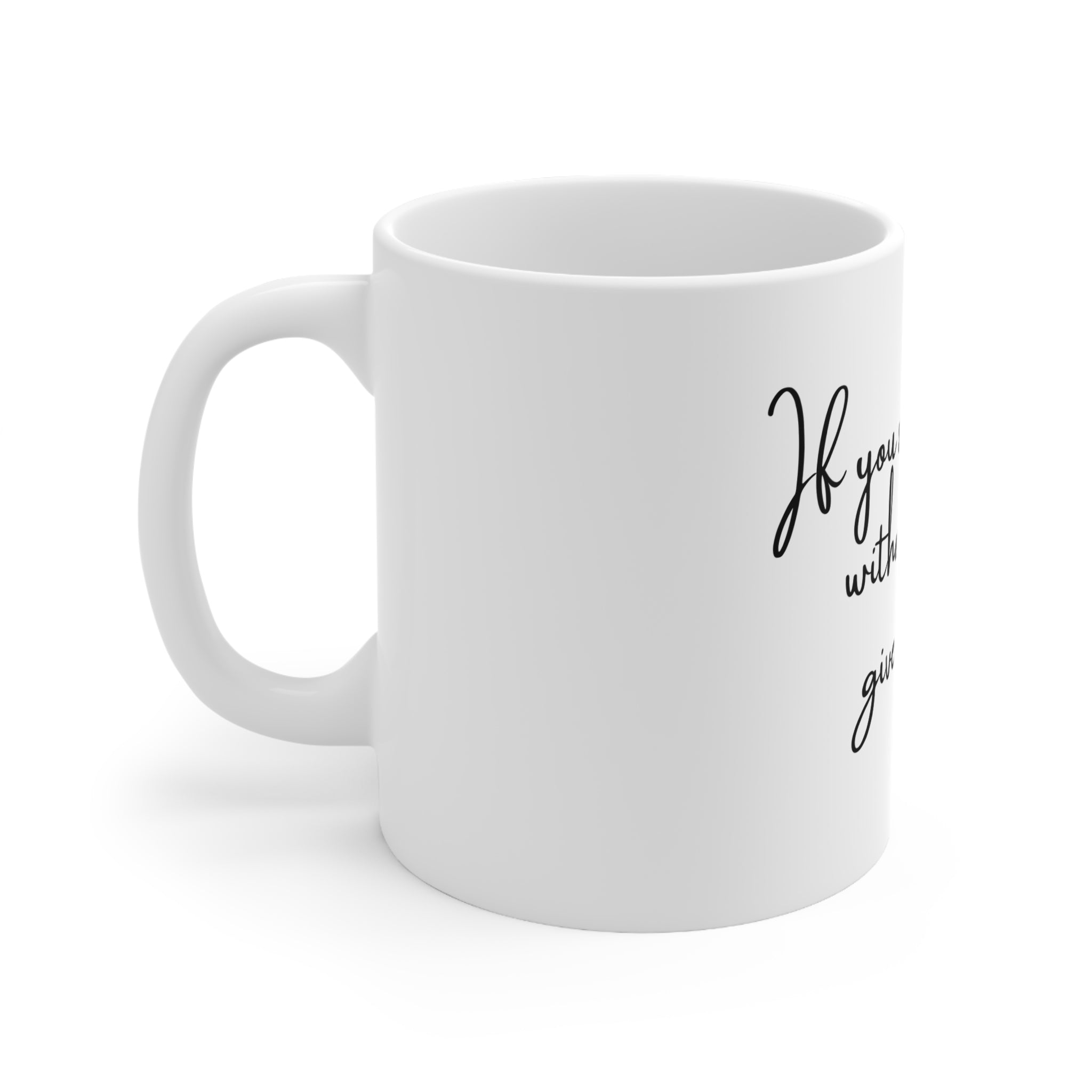 If you see somebody without a smile give 'em yours Mug | Ceramic Coffee Cup