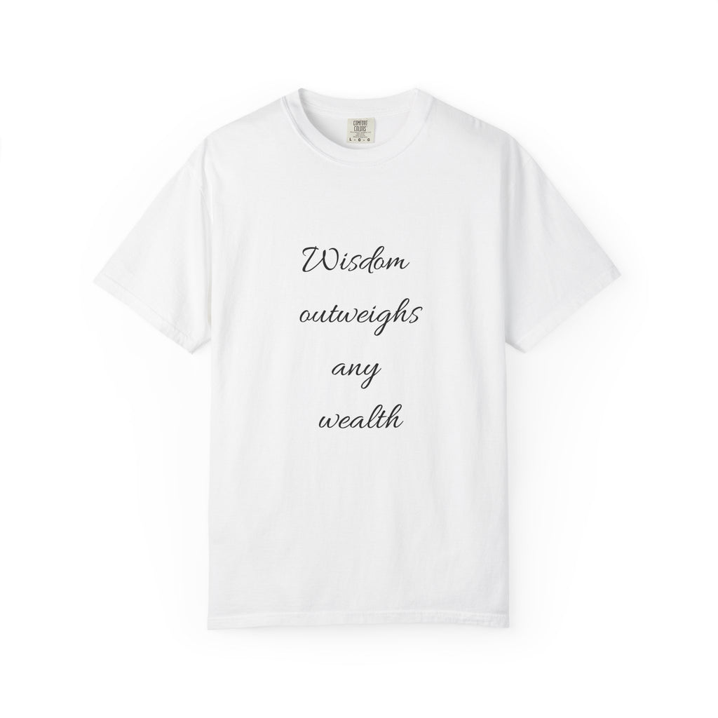 Wisdom Outweighs Any Wealth T-Shirt