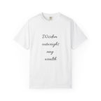 Wisdom Outweighs Any Wealth T-Shirt