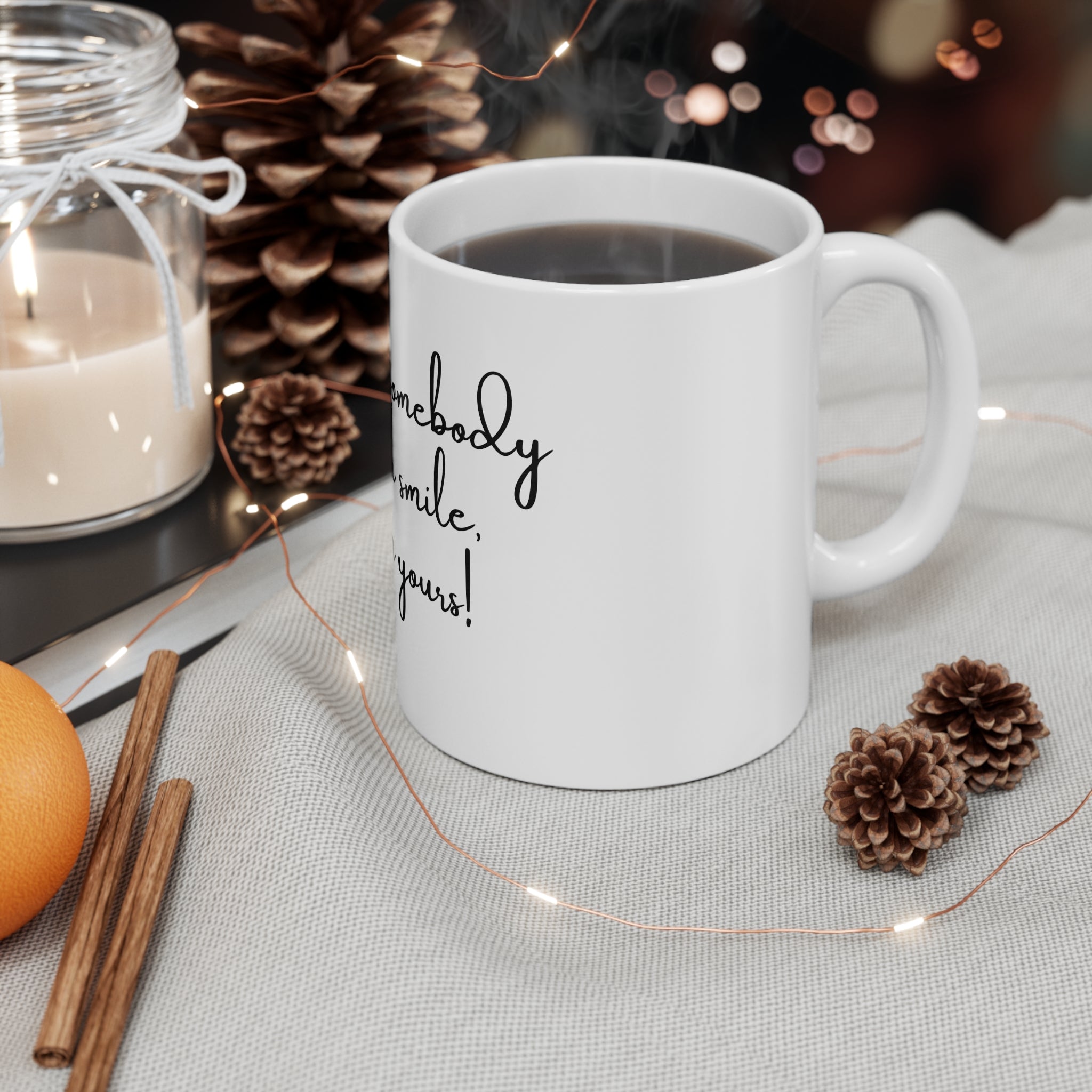 If you see somebody without a smile give 'em yours Mug | Ceramic Coffee Cup