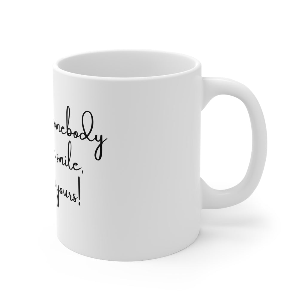 If you see somebody without a smile give 'em yours Mug | Ceramic Coffee Cup